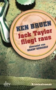 Jack Taylor fliegt raus von Ken Bruen