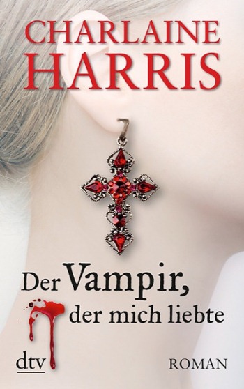 Der Vampir, der mich liebte von Charlaine Harris