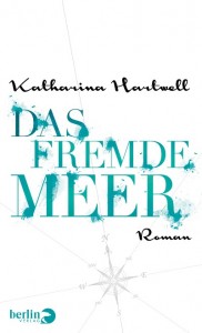 Das Fremde Meer von Katharina Hartwell | © Berlin Verlag