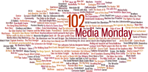 Media Monday 102