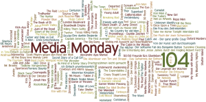 Media Monday #104