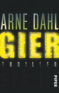 Gier von Arne Dahl | &copy; Piper Verlag