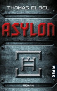 Asylon von Thomas Elbel | © Piper Verlag