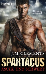 Spartacus: Asche und Schwert von J. M. Clements | &copy; Heyne