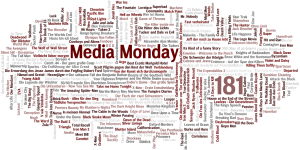 Media Monday #181