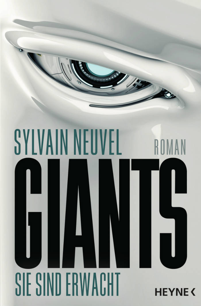 Giants - Sie sind erwacht von Sylvain Neuvel | © Heyne Verlag