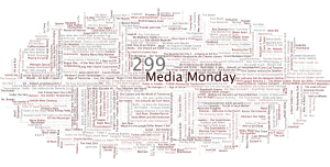 Media Monday #299
