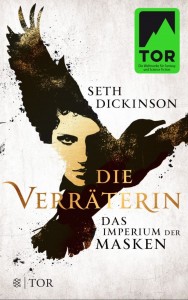 Die Verräterin - Das Imperium der Masken von Seth Dickinson | &copy; FISCHER Tor
