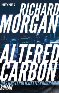Altered Carbon - Das Unsterblichkeitsprogramm von Richard Morgan | &copy; Heyne