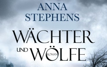 Wächter und Wölfe - Das Ende des Friedens von Anna Stephens | © Blanvalet