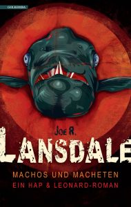 Machos und Macheten – Der sechste Hap & Leonard-Roman
