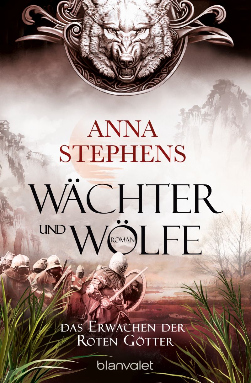 Wächter und Wölfe - Das Erwachen der Roten Götter von Anna Stephens | © Blanvalet