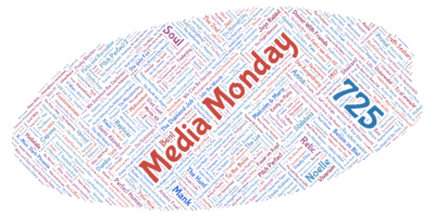 Media Monday #725