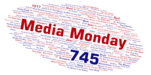 Media Monday 745