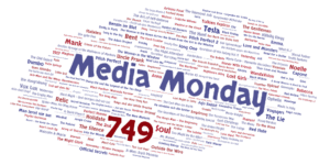 Media Monday 749