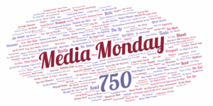 Media Monday 750