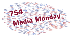 Media Monday 754