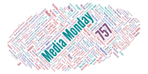Media Monday 757