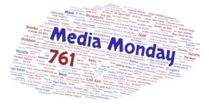 Media Monday 761