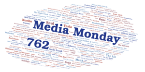 Media Monday 762