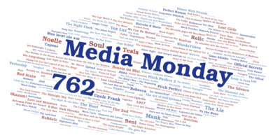 Media Monday 762
