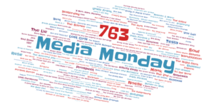 Media Monday 763