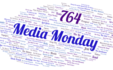 Media Monday 764