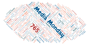 Media Monday 765