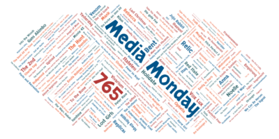 Media Monday 765