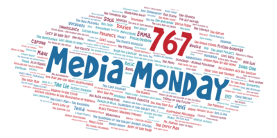 Media Monday 767