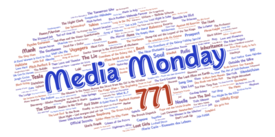 Media Monday 771