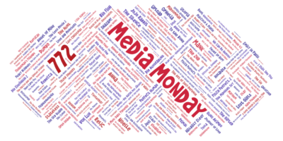 Media Monday 772