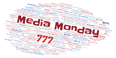 Media Monday 777