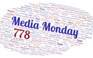 Media Monday 778