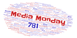 Media Monday 781