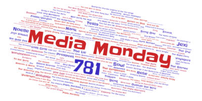 Media Monday 781