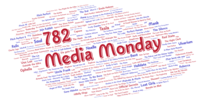 Media Monday 782