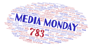 Media Monday 783