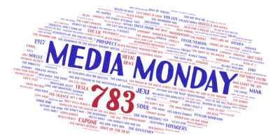 Media Monday 783