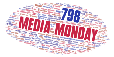 Media Monday 798